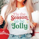  Tis The Season To Be Jolly Colorful Bella Graphic Tee