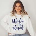 2X White Winter Is Stupid Crew Sweatshirt