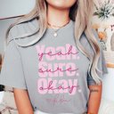 Medium Grey Yeah Sure Okay Comfort Color Tee