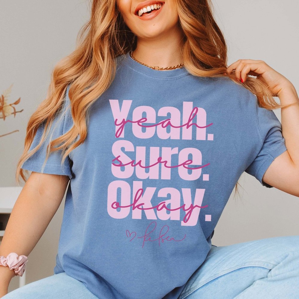 Yeah Sure Okay Comfort Color Tee