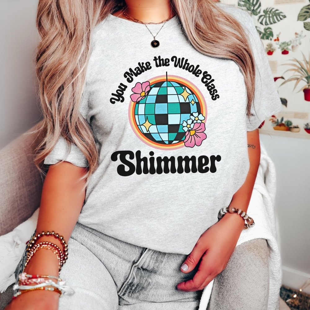 You Make the Whole Class Shimmer Bella Graphic Tee