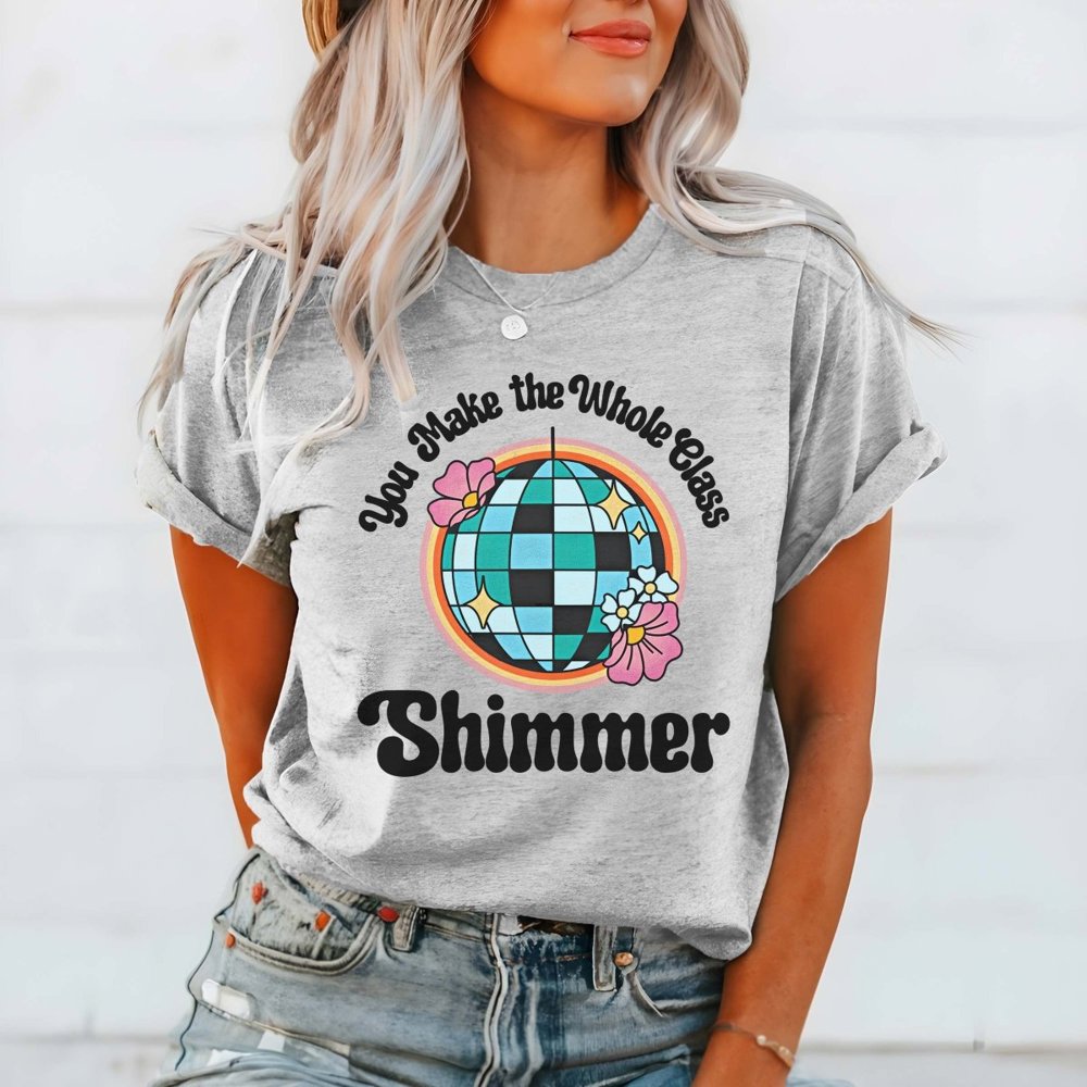 You Make the Whole Class Shimmer Bella Graphic Tee