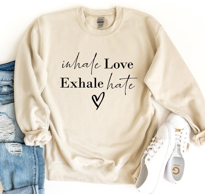 Inhale Love Exhale Hate Women's Graphic Sweatshirt CLEARANCE SALE ITEM