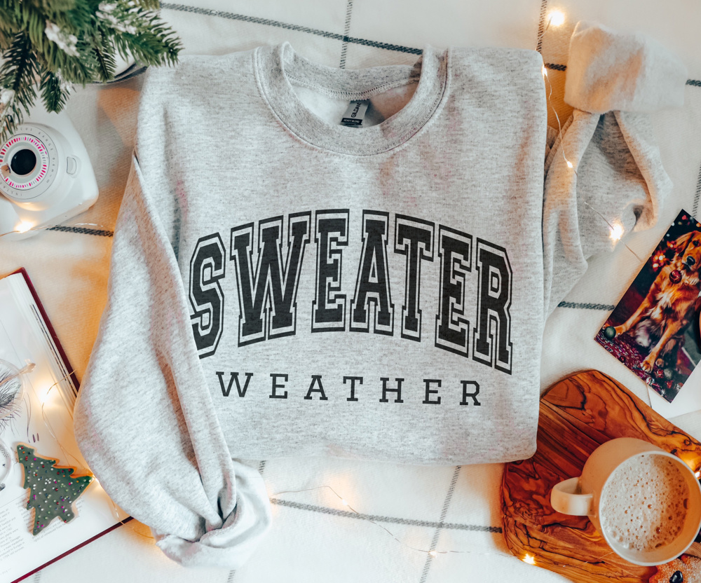 Sweater Weather Sweatshirt