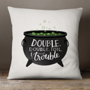  Double, Double, Toil, and Trouble—18x18 Pillow Cover