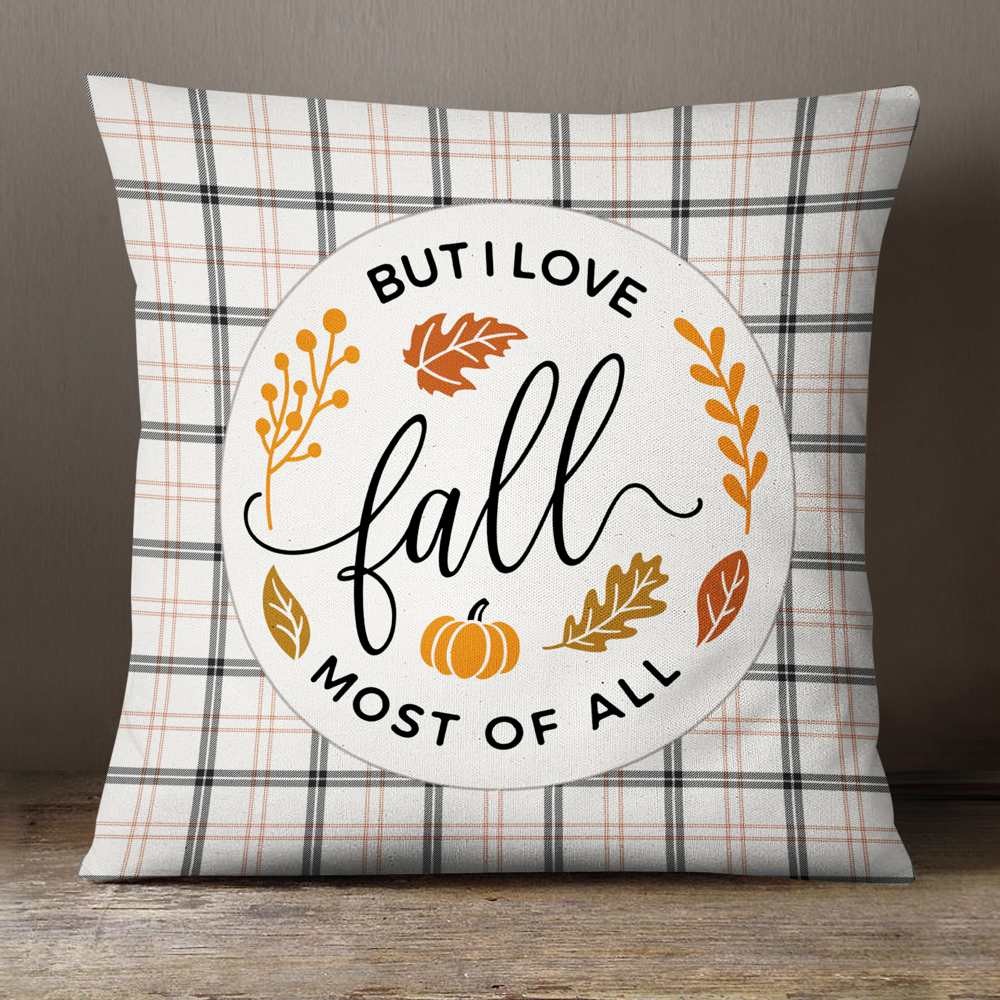 I Love Fall Most of All—18x18 Pillow Cover