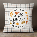  I Love Fall Most of All—18x18 Pillow Cover