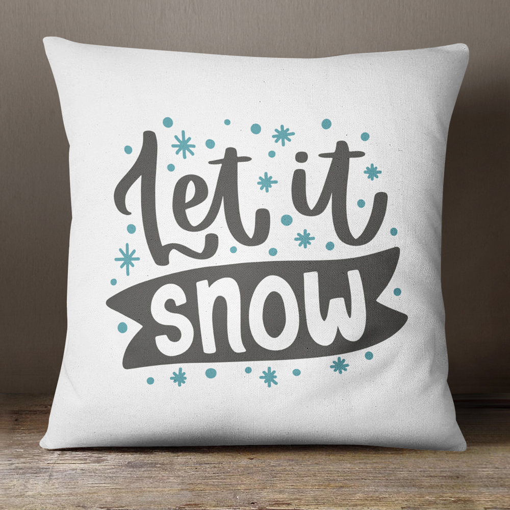 Let It Snow—18x18 Pillow Cover