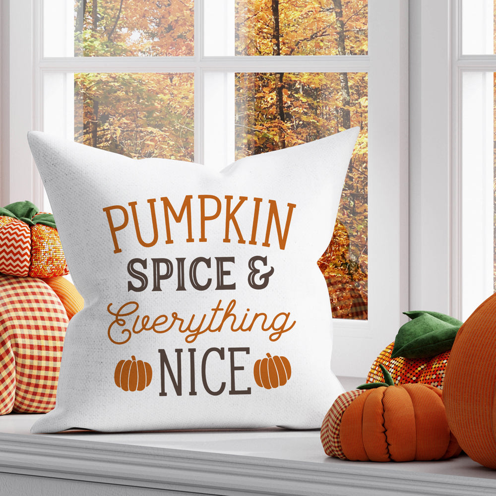 Pumpkin Spice and Everything Nice—18x18 Pillow Cover