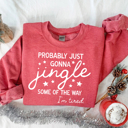 Small Red Funny Christmas Sweatshirt, Probably Just Gonna Jingle Some of the Way Im Tired, Holiday Sweatshirt, Funny Santa Shirt