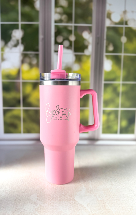 Hydrate Like a Mother | 40 oz Stainless Steel Tumbler