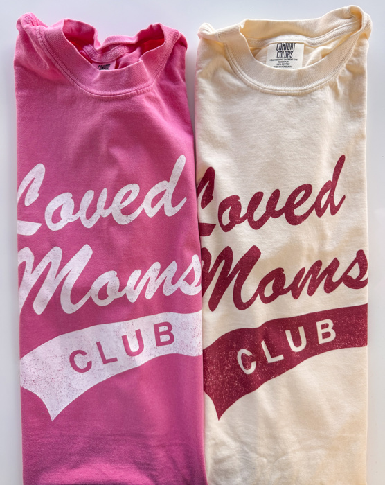 Loved Moms Club Comfort Colors Tee