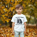  Toddler I Do Not Am Tee