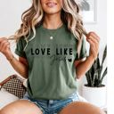  Love Like Jesus Faith Shirt for Women, Inspirational Graphic Tee, Religious Graphic Tee