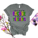 Medium I Don't Need an Excuse to Drink on Tuesdays Tee| Small to 2XL
