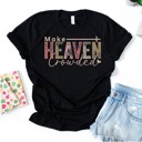  Make Heaven Crowded, Adult Small to 2XL