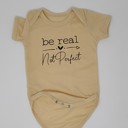  Be Real Not Perfect Infant Bodysuit