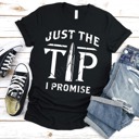  Just The Tip | Graphic Tee