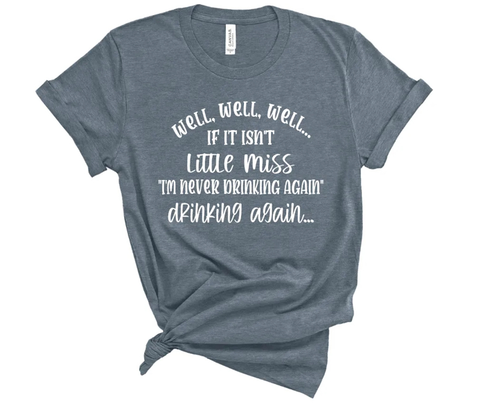 Little Miss I'm Never Drinking Again | Graphic Tee
