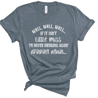 Little Miss I'm Never Drinking Again | Graphic Tee