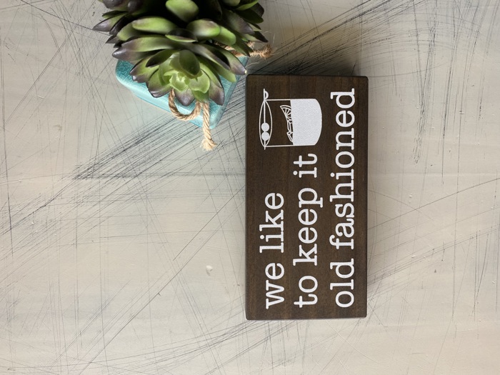 We like to keep it old fashioned - mini wood sign