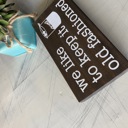  We like to keep it old fashioned - mini wood sign