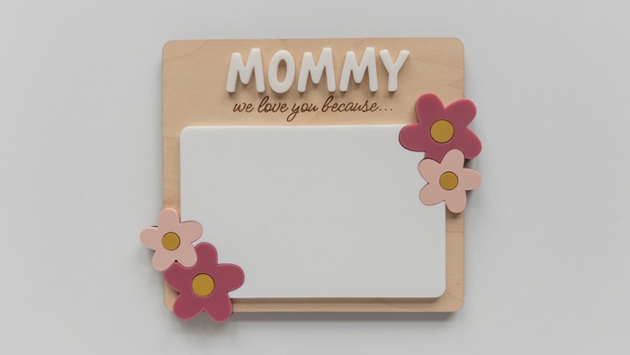 Mommy, We Love You Because… Dry Erase Board Sign