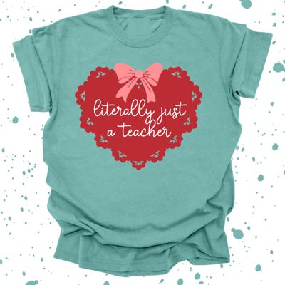 Customizable! Literally Just A Teacher/Nurse/Career Tee