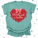  Customizable! Literally Just A Teacher/Nurse/Career Tee