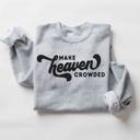  Make Heaven Crowded Pullover Sweatshirt