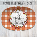 Orange Plaid Wreath | Script Fall Personalized Platters | Hostess Gifts, Family Celebrations, Thanksgiving Decor