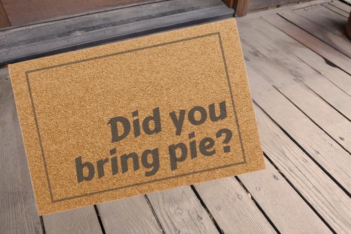 Thanksgiving Funny Doormat, Outdoor Welcome Mat Did You Bring Pie Design