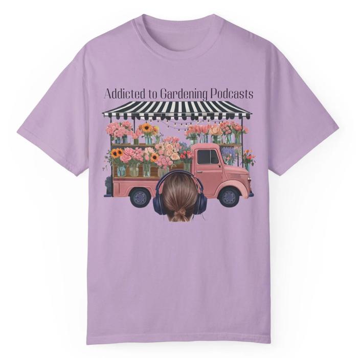 Gardening Podcast Lovers Comfort Colors Tee