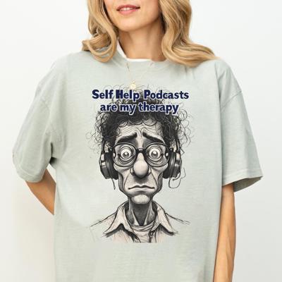 Self-Help Podcast Lovers Comfort  Colors T-shirt