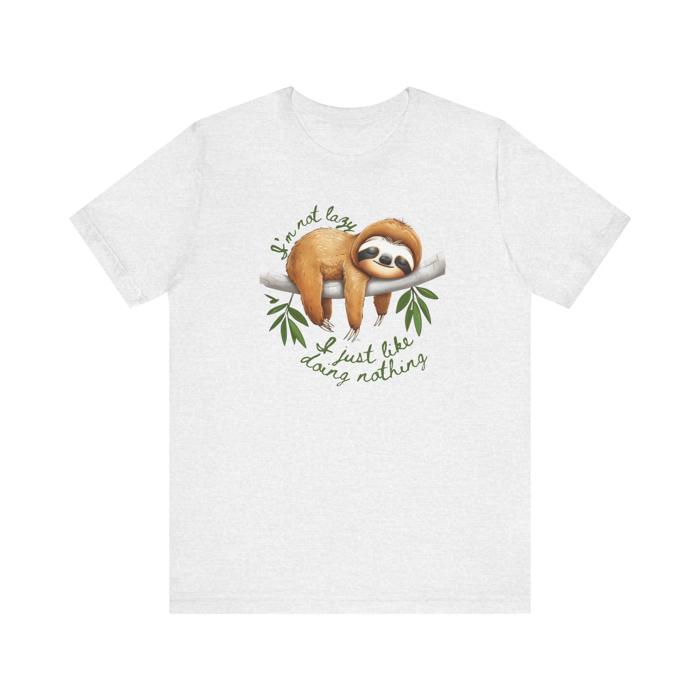 Funny Sloth Shirt, Im Not Lazy I Just Like Doing Nothing Tee