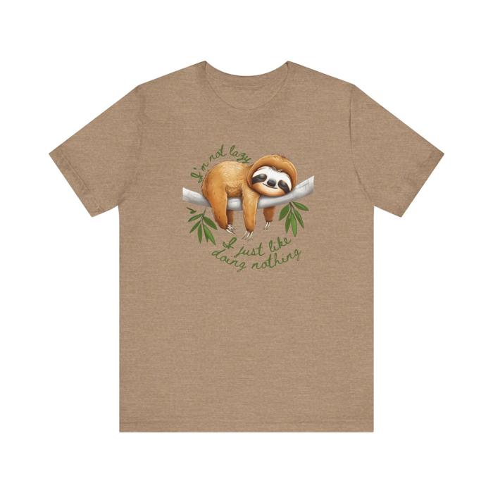 Funny Sloth Shirt, Im Not Lazy I Just Like Doing Nothing Tee