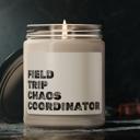  Field Trip Chaos Coordinator Candle, Funny PTA Volunteer Gift