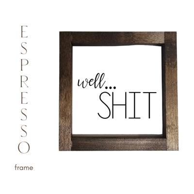 Well Shit - Mini Sign
