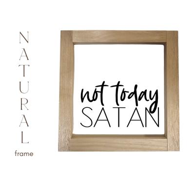 Not Today Satan - MIni Sign