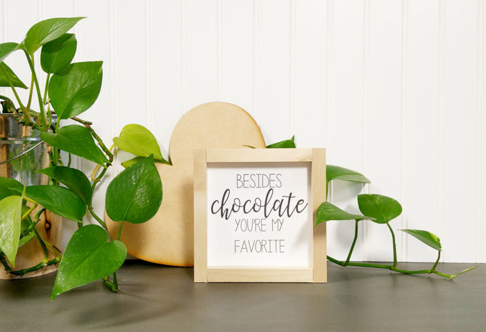 Besides Chocolate You're My Favorite - Mini Sign