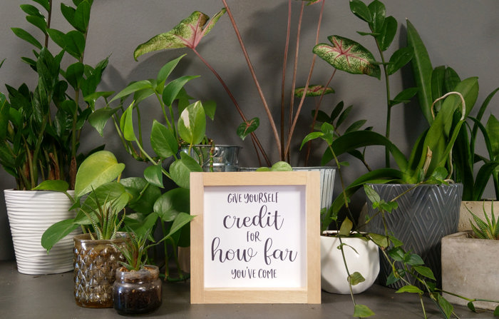 Give Yourself Credit For How Far You've Come - Mini Sign
