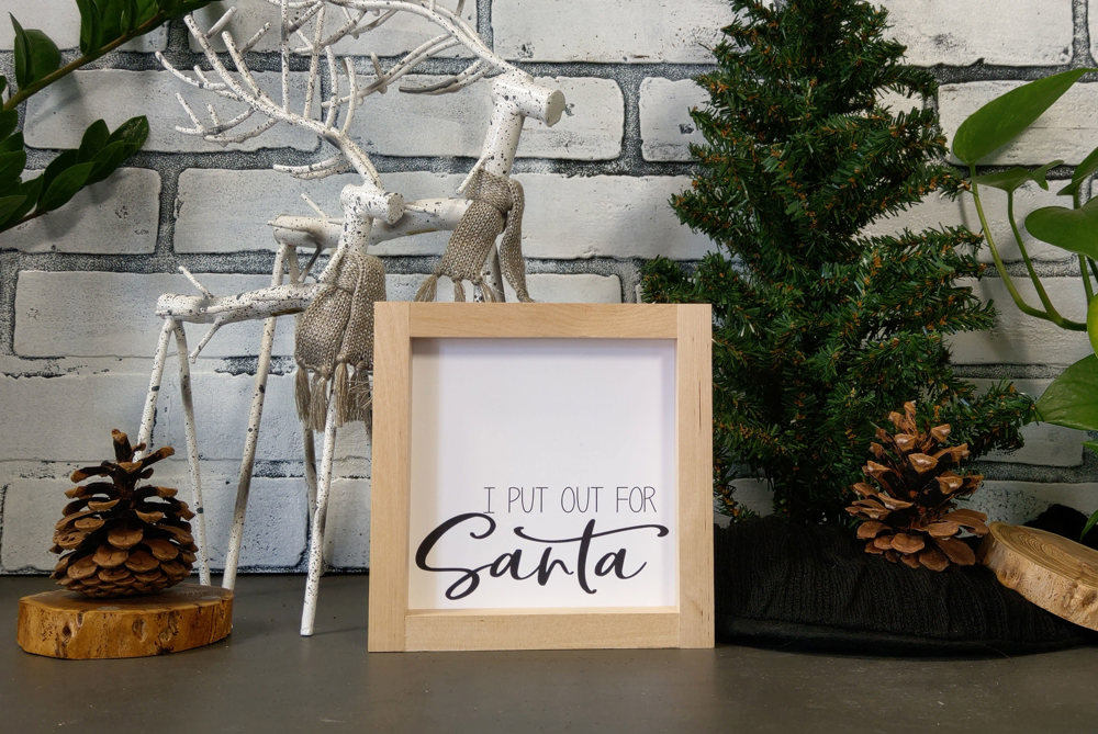 I Put Out For Santa - Mini Sign