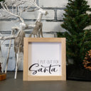  I Put Out For Santa - Mini Sign