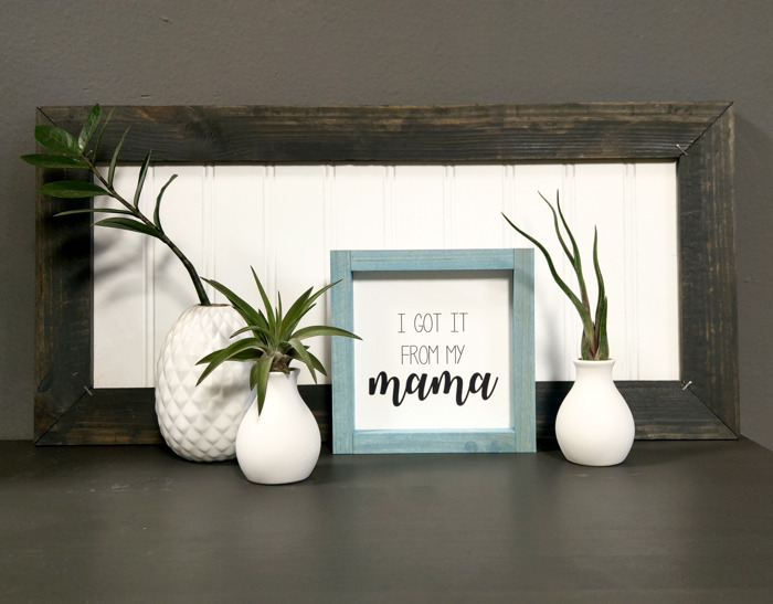 I Got It From My Mama - Mini Sign