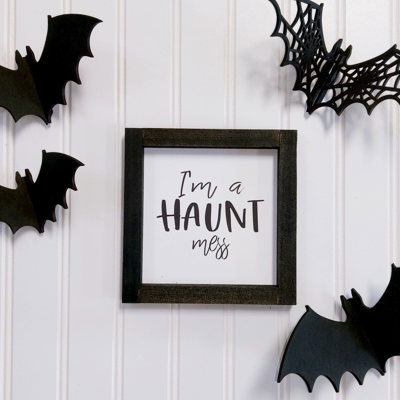 I'm A Haunt Mess - Mini Sign