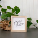  I'm So Irish I Poop Shamrocks - Mini Sign