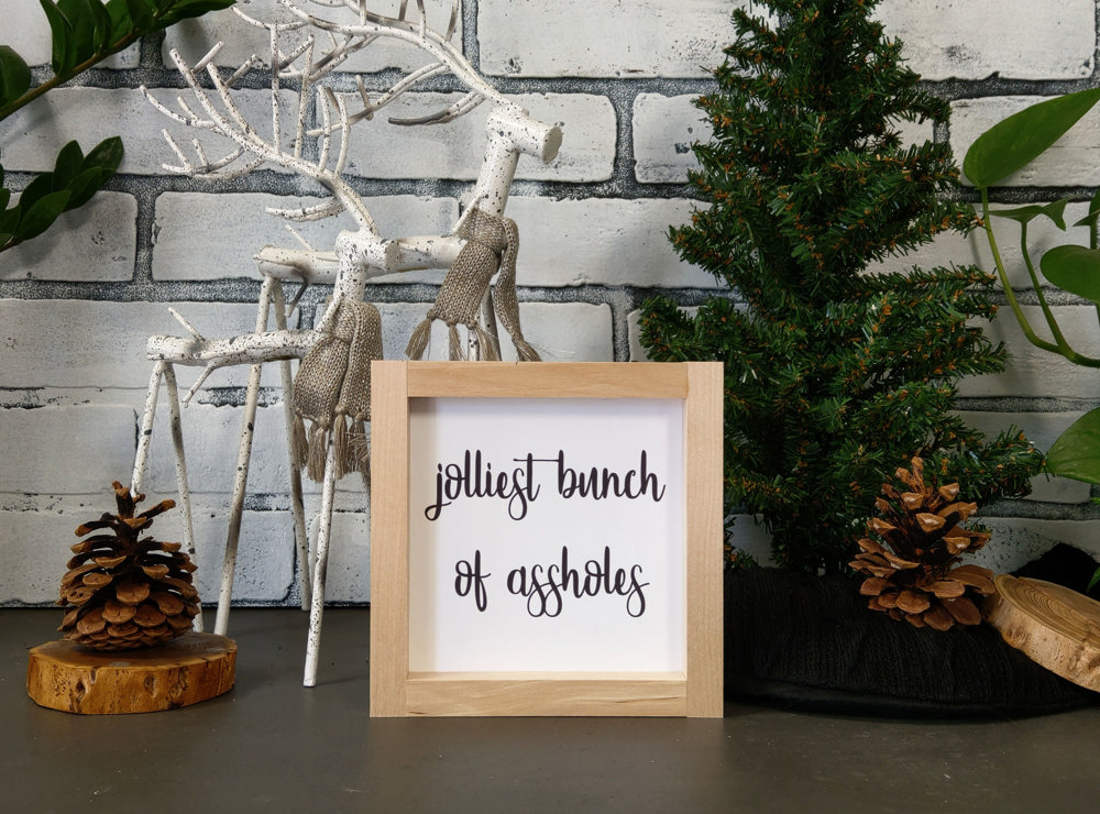 Jolliest Bunch of Assholes - Mini Sign