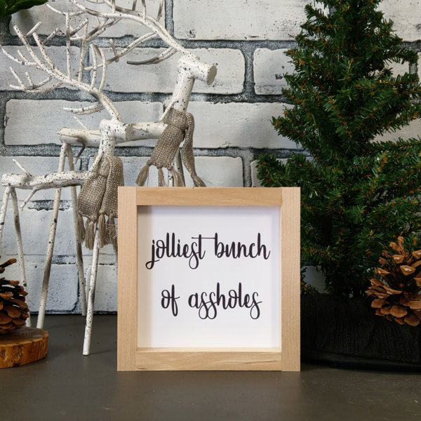 Jolliest Bunch of Assholes - Mini Sign