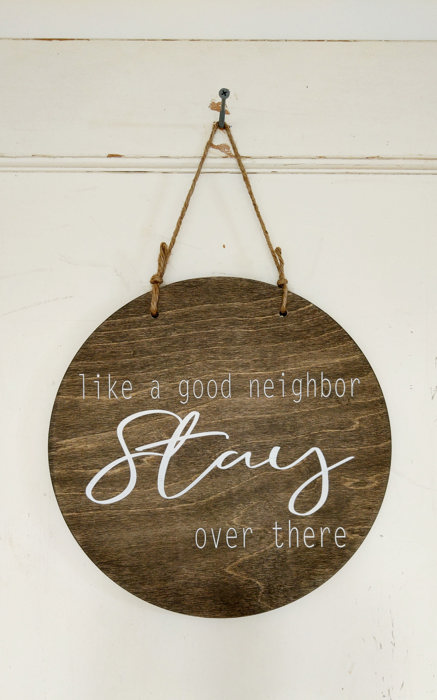 Like a Good Neighbor Stay Over There - Door Hanger