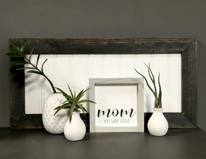 Mom You Were Right - Mini Sign